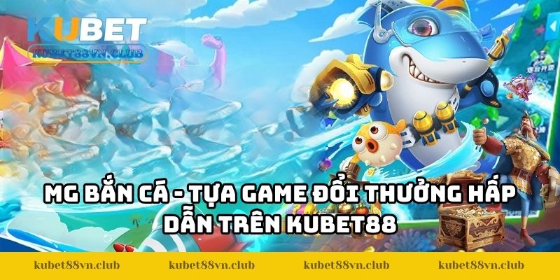 MG Bắn Cá